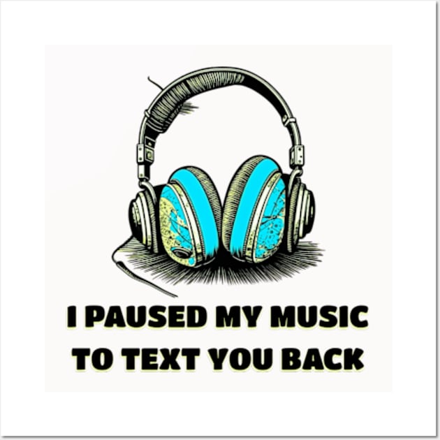 I Paused My Music to Text You Back Funny Nostalgic Retro Vintage Boombox 80's 90's Music Tee Wall Art by sarcasmandadulting